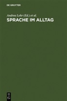 Matthia Kammerer, Matthias Kammerer, Klaus-Peter Konerding, Klaus-Peter Konerding u a, Andrea Lehr, Angelika Storrer... - Sprache im Alltag