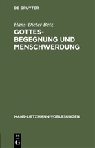 Hans D. Betz, Hans-Dieter Betz - Gottesbegegnung und Menschwerdung