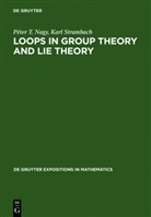 P¿r Nagy, Péte Nagy, Péter Nagy, Peter T. Nagy, Péter T. Nagy, Karl Strambach - Loops in Group and Lie Theory