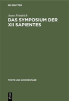 Anne Friedrich - Das Symposium der XII sapientes