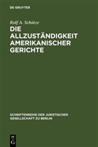 Rolf A Schütze, Rolf A. Schütze - Die Allzuständigkeit amerikanischer Gerichte