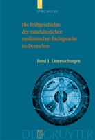 J¿rg Riecke, Jörg Riecke - Die Frühgeschichte der mittelalterlichen medizinischen Fachsprache im Deutschen, 2 Teile