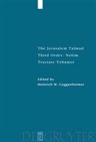 Heinrich W. Guggenheimer, Heinrich W Guggenheimer - The Jerusalem Talmud: Tractate Yebamot