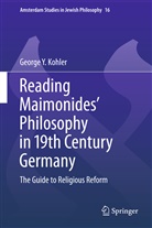 George Y Kohler, George Y. Kohler - Reading Maimonides' Philosophy in 19th Century Germany