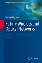Shengming Jiang - Future Wireless and Optical Networks
