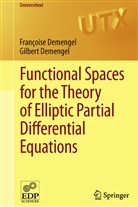 François Demengel, Françoise Demengel, Gilbert Demengel - Functional Spaces for the Theory of Elliptic Partial Differential Equations