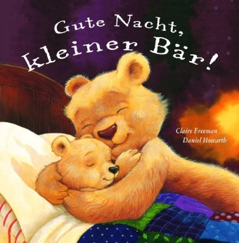 Freedma, Claire Freedman, Howarth, Daniel Howarth, Meadow, … - Gute Nacht, kleiner Bär!