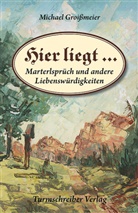 Michael Groißmeier - Hier liegt ...