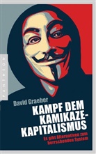 David Graeber - Kampf dem Kamikaze-Kapitalismus