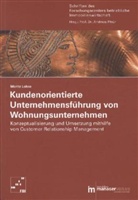 Moritz Lohse, Andreas Pfnür - Kundenorientierte Unternehmensführung von Wohnungsunternehmen
