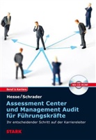 Hess, Jürge Hesse, Jürgen Hesse, SCHRADER, Hans Chr. Schrader, Hans Christian Schrader... - Assessment Center und Management Audit für Führungskräfte, m. CD-ROM