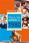 M. Denanot, Mathilde Denanot, S. Duarig, Suzanne Duarig - Nous, les enfants de 1980 : de la naissance à l'âge adulte