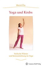 Örs Murat, Murat Örs - Yoga und Krebs