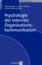 Fran M Schneider, Frank M Schneider, Maie, Michaela Maier, Retzbach, Andrea Retzbach... - Psychologie der internen Organisationskommunikation