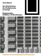Gerd Albers - Zur Entwicklung der Stadtplanung in Europa