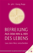 Georg Rupp - Befreiung aus dem Hin & Her des Lebens