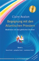 Claire Avalon - Begegnung mit den Atlantischen Priestern. Bd.1