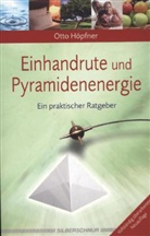Otto Höpfner - Einhandrute und Pyramidenenergie