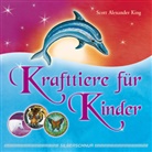 Scott A. King, Scott Alexander King, Sisoux Dollmann - Krafttiere für Kinder