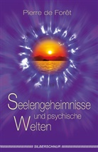 Piere de Foret, Pierre de Foret - Seelengeheimnisse und psychische Welten