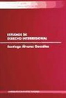Santiago Álvarez González, Santiago . . . [et al. ] Álvarez González - Estudios de derecho interregional