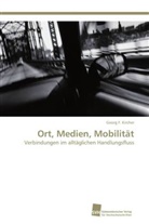Georg F Kircher, Georg F. Kircher - Ort, Medien, Mobilität