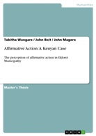 Joh Boit, John Boit, Joh Magero, John Magero, Tabith Wangare, Tabitha Wangare - Affirmative Action: A Kenyan Case