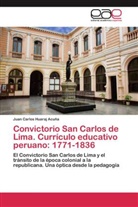 Juan Carlos Huaraj Acuña - Convictorio San Carlos de Lima. Currículo educativo peruano: 1771-1836
