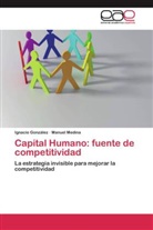 Ignaci González, Ignacio González, Manuel Medina - Capital Humano: fuente de competitividad
