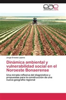 Jorge Ernesto Lapena - Dinámica ambiental y vulnerabilidad social en el Noroeste Bonaerense