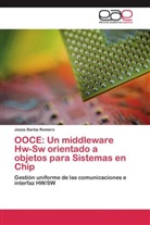 Jesús Barba Romero - OOCE: Un middleware Hw-Sw orientado a objetos para Sistemas en Chip