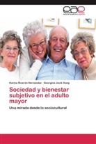 Georgina Jocik Hung, Karin Riverón Hernández, Karina Riverón Hernández - Sociedad y bienestar subjetivo en el adulto mayor