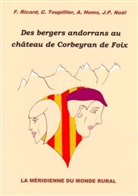 A. Homs, A. Homs - J. P. Noël, A. Homs - J.P. Noël, F. Ricard, C. Toupillier, Association La Méridienne du Monde Rural... - Des bergers andorrans au château de Corbeyran de Foix