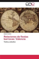 Gabriel Andrés - Relaciones de fiestas barrocas: Valencia