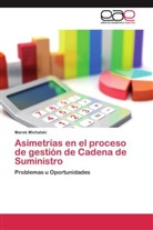 Marek Michalski - Asimetrías en el proceso de gestión de Cadena de Suministro