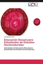 José Sánchez Díaz - Educación Sexual para Estudiantes de Estudios Socioculturales