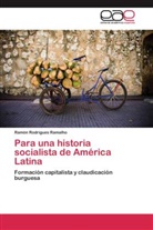 Ramón Rodrigues Ramalho - Para una historia socialista de América Latina
