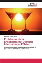 Mercedes Trujillo Pérez - Problemas de la Enseñanza del Derecho Internacional Público