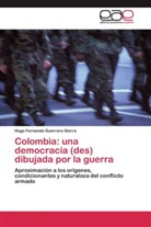 Hugo Fernando Guerrero Sierra - Colombia: una democracia (des) dibujada por la guerra