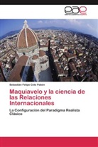 Sebastián Felipe Cote Pabón - Maquiavelo y la ciencia de las Relaciones Internacionales