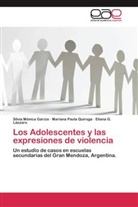 Silvia Mónic García, Silvia Mónica García, Lázza, Eliana G. Lázzaro, Mariana Paul Quiroga, Mariana Paula Quiroga - Los Adolescentes y las expresiones de violencia