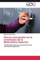 Miguel Escalona Reyes - Nueva concepción en la enseñanza de la Matemática Superior
