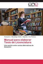 Dra. Teresa de J. Mazadiego Infante, Teresa de Mazadiego Infante, Teresa de J Mazadiego Infante, Teresa de J. Mazadiego Infante, Aleja Vera Pedroza, Alejandro Vera Pedroza... - Manual para elaborar Tesis de Licenciatura