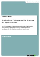 Stephan Baier - Bernhard von Clairvaux und  die Relecture der regula benedicti
