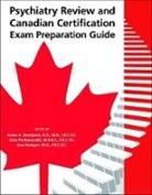 James A. (EDT)/ Parthasarathi Bourgeois, James A. Bourgeois, James A. (Chair Bourgeois, Ana Hategan, Ana (Assistant Clinical Professor Hategan, Usha Parthasarathi... - Psychiatry Review and Canadian Certification Exam Preparation Guide