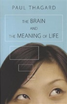 Thagard, Paul Thagard, Thagard Paul - Brain and the Meaning of Life