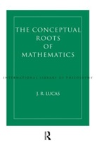 J. R. Lucas, J.R. Lucas, LUCAS J R - Conceptual Roots of Mathematics