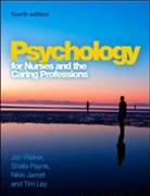 Nikki Jarrett, Tim Ley, Sheila Payne, Jan Walker, Jan Payne Walker - Psychology for Nurses and the Caring Professions