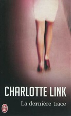 Charlotte Link - La dernière trace