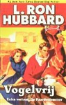 L.R. Hubbard - Vogelvrij en De Paardentemmer / druk 1
